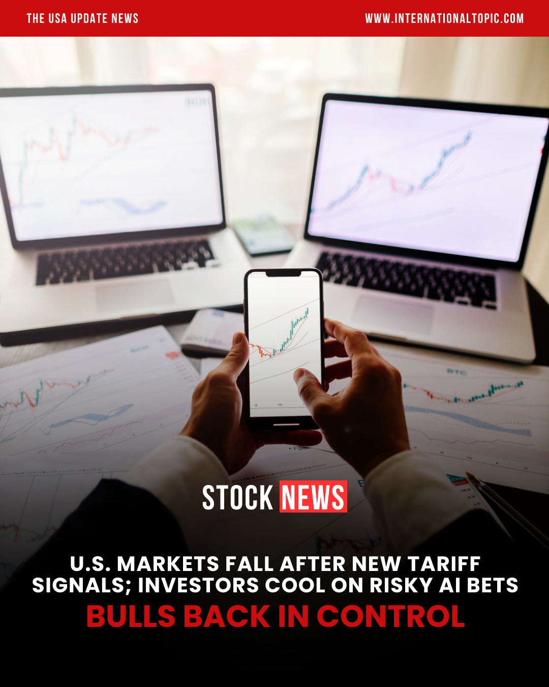 U.S. Markets Fall After New Tariff Signals; Investors Cool on Risky AI Bets